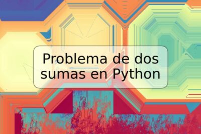 Problema de dos sumas en Python