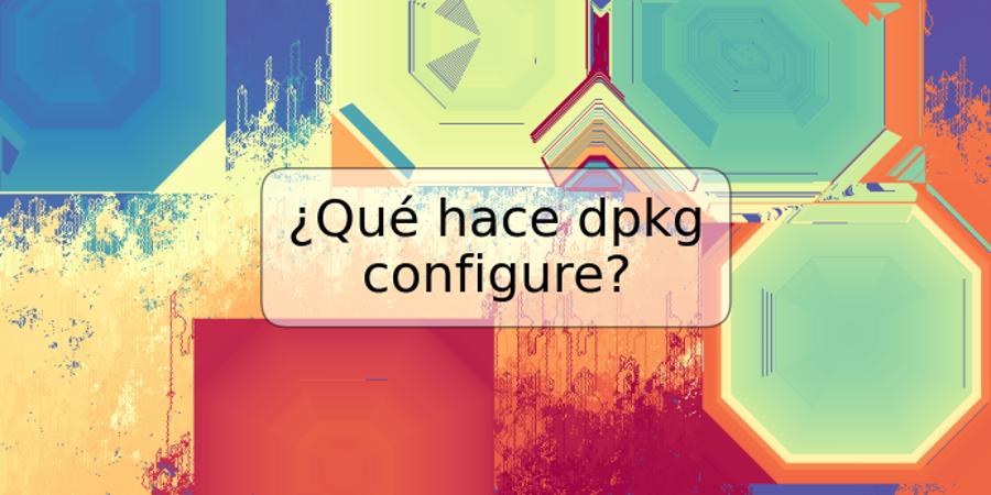 ¿Qué hace dpkg configure?