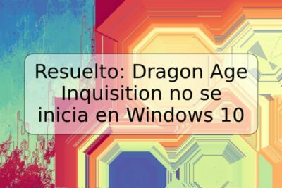 Resuelto: Dragon Age Inquisition no se inicia en Windows 10