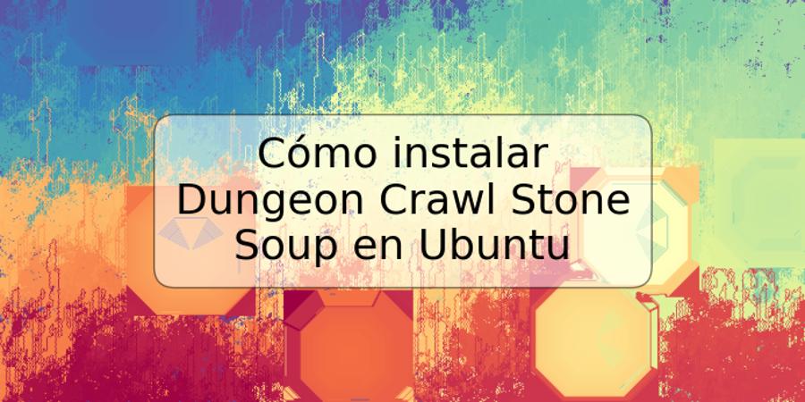 Cómo instalar Dungeon Crawl Stone Soup en Ubuntu