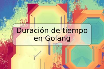 Duración de tiempo en Golang