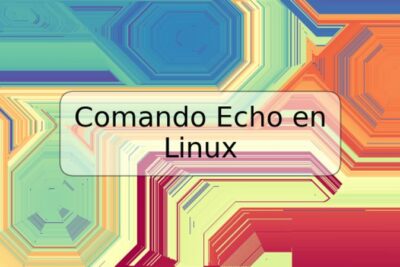 Comando Echo en Linux