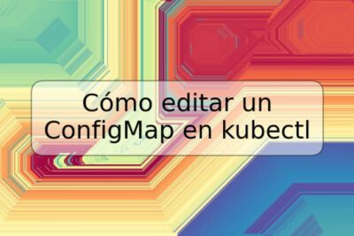 Cómo editar un ConfigMap en kubectl
