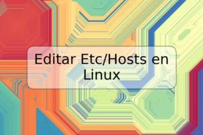Editar Etc/Hosts en Linux