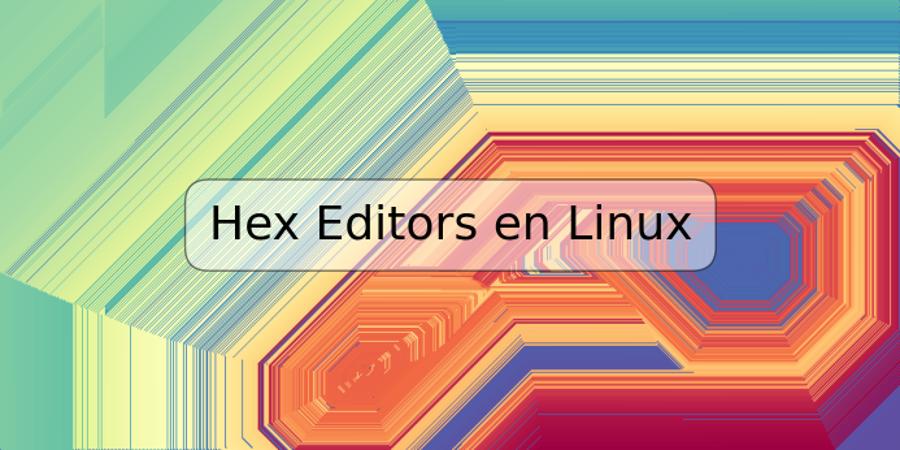 Hex Editors en Linux