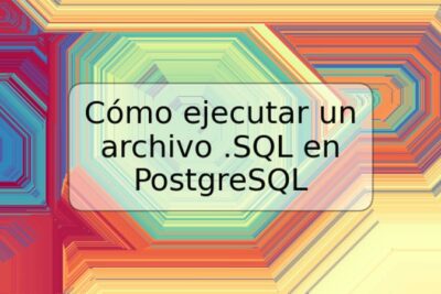 Cómo ejecutar un archivo .SQL en PostgreSQL