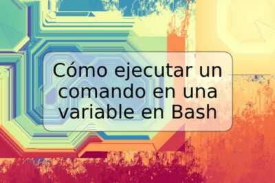 Cómo ejecutar un comando en una variable en Bash