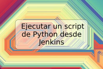 Ejecutar un script de Python desde Jenkins