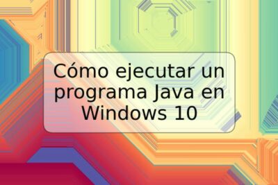 Cómo ejecutar un programa Java en Windows 10