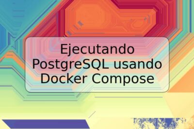 Ejecutando PostgreSQL usando Docker Compose