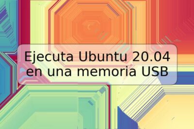Ejecuta Ubuntu 20.04 en una memoria USB