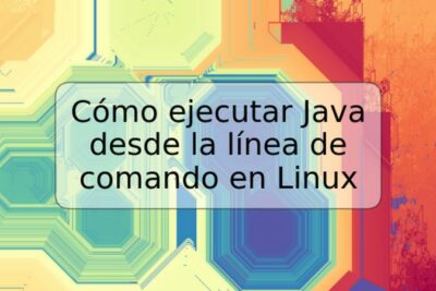 Cómo ejecutar Java desde la línea de comando en Linux