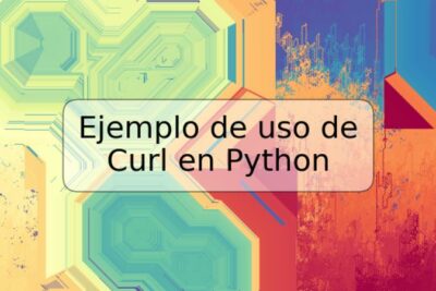 Ejemplo de uso de Curl en Python