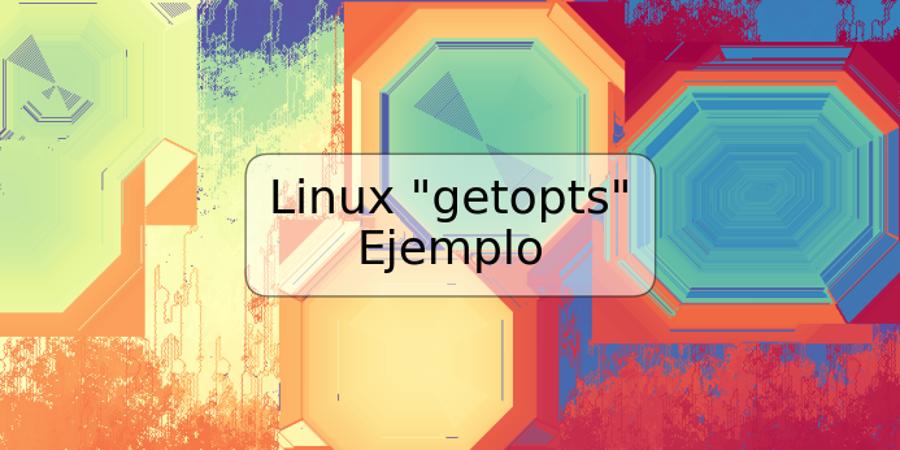 Linux "getopts" Ejemplo