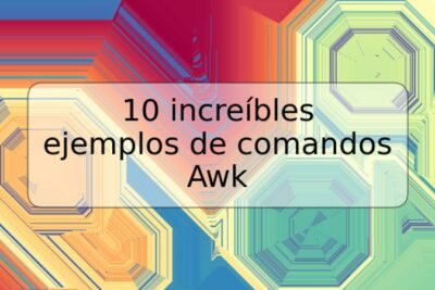 10 increíbles ejemplos de comandos Awk
