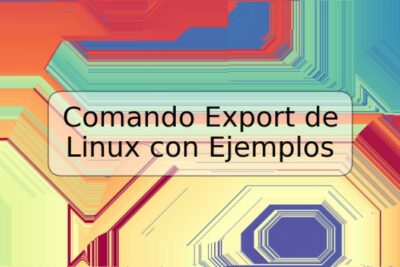 Comando Export de Linux con Ejemplos
