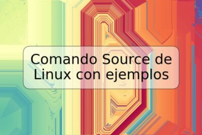 Comando Source de Linux con ejemplos