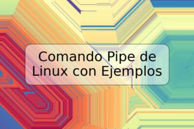 Comando Pipe de Linux con Ejemplos