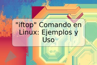 "iftop" Comando en Linux: Ejemplos y Uso