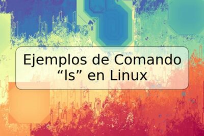 Ejemplos de Comando “ls” en Linux