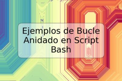 Ejemplos de Bucle Anidado en Script Bash