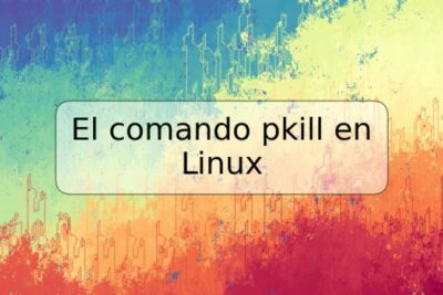 El comando pkill en Linux