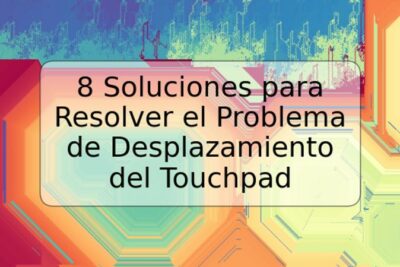 8 Soluciones para Resolver el Problema de Desplazamiento del Touchpad