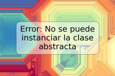 Error: No se puede instanciar la clase abstracta