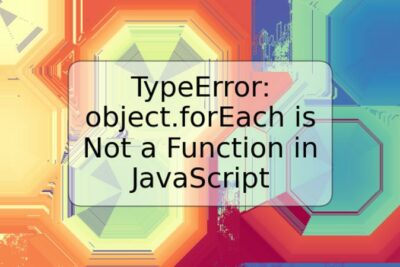 TypeError: object.forEach is Not a Function in JavaScript