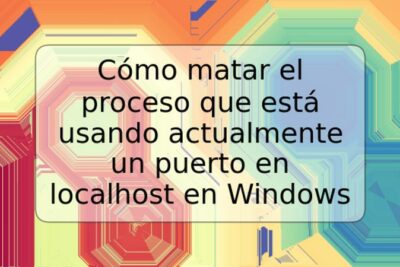 Cómo matar el proceso que está usando actualmente un puerto en localhost en Windows