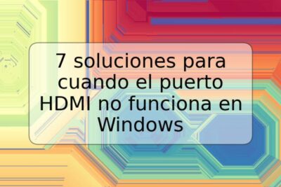 7 soluciones para cuando el puerto HDMI no funciona en Windows