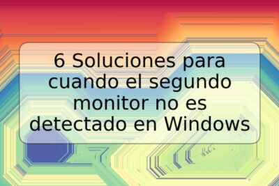 6 Soluciones para cuando el segundo monitor no es detectado en Windows