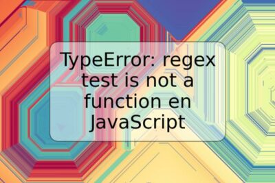 TypeError: regex test is not a function en JavaScript