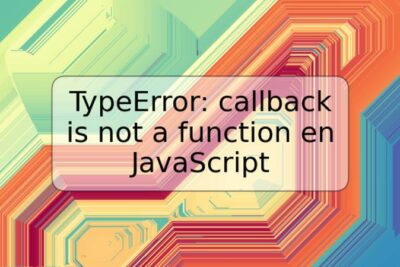 TypeError: callback is not a function en JavaScript