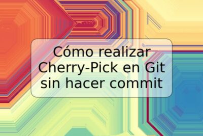 Cómo realizar Cherry-Pick en Git sin hacer commit