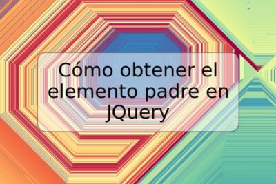 Cómo obtener el elemento padre en JQuery