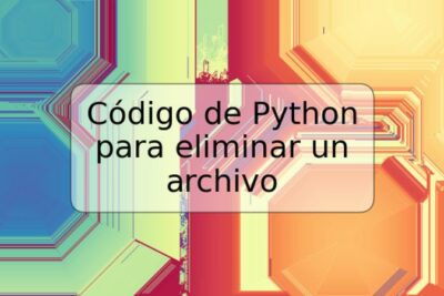 Código de Python para eliminar un archivo