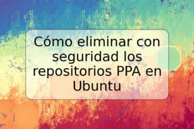 Cómo eliminar con seguridad los repositorios PPA en Ubuntu