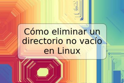 Cómo eliminar un directorio no vacío en Linux