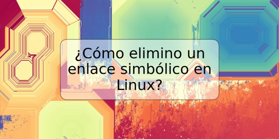 ¿Cómo elimino un enlace simbólico en Linux?