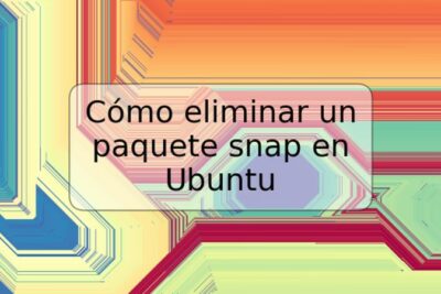 Cómo eliminar un paquete snap en Ubuntu