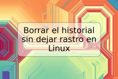 Borrar el historial sin dejar rastro en Linux