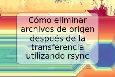 Cómo eliminar archivos de origen después de la transferencia utilizando rsync