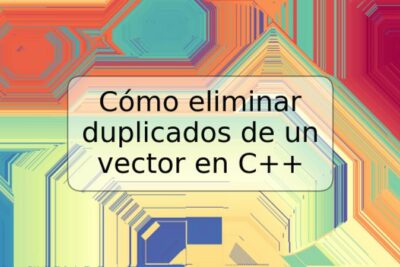 Cómo eliminar duplicados de un vector en C++