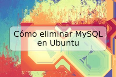 Cómo eliminar MySQL en Ubuntu