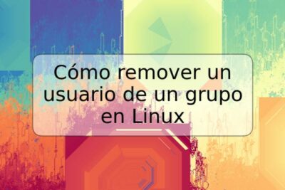 Cómo remover un usuario de un grupo en Linux