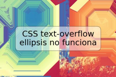 CSS text-overflow ellipsis no funciona