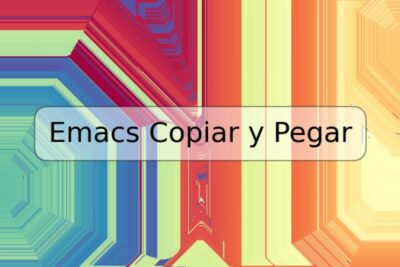 Emacs Copiar y Pegar