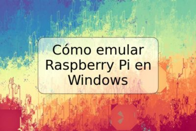 Cómo emular Raspberry Pi en Windows