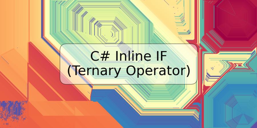 C# Inline IF (Ternary Operator)